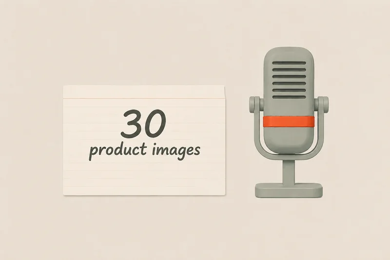 A note card reading 30 product images, with a microphone beside it